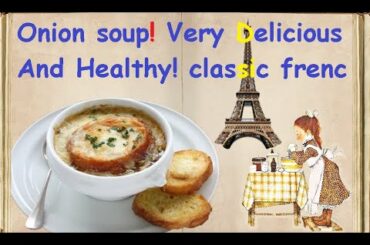 Onion soup! Very Delicious And Healthy! (classic french) / Book of recipes / Bon Appetit