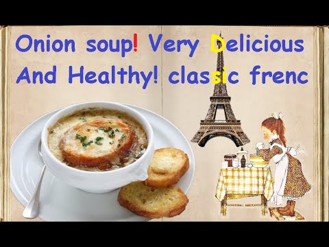 Onion soup! Very Delicious And Healthy! (classic french) / Book of recipes / Bon Appetit Onion soup! Very Delicious And Healthy! (classic french) / Book of recipes / Bon Appetit