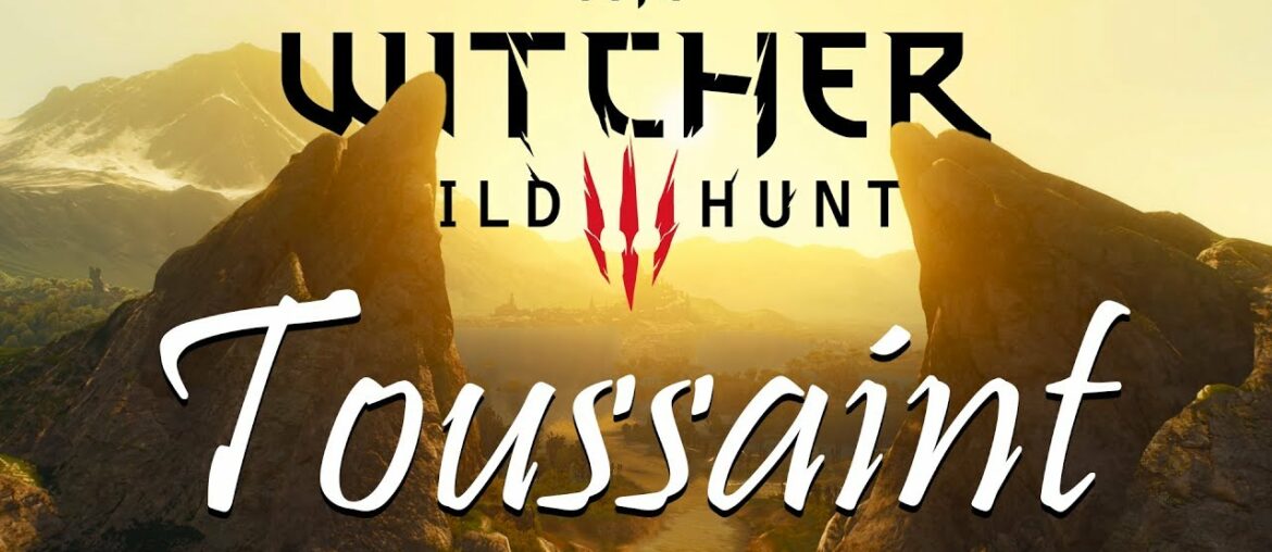 The Beautiful World of Toussaint in 2020 (The Witcher 3 Cinematic)