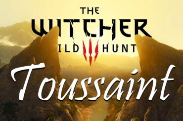 The Beautiful World of Toussaint in 2020 (The Witcher 3 Cinematic)