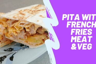 Pita with French Fries - Meat - Vegetables | Simple recipes 🌯