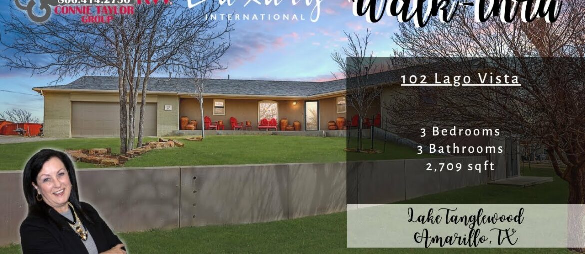 WALK THRU – For Sale, Lake Tanglewood, 102 Lago Vsita, Amarillo, TX by Connie Taylor WALK THRU - For Sale, Lake Tanglewood, 102 Lago Vsita, Amarillo, TX by Connie Taylor