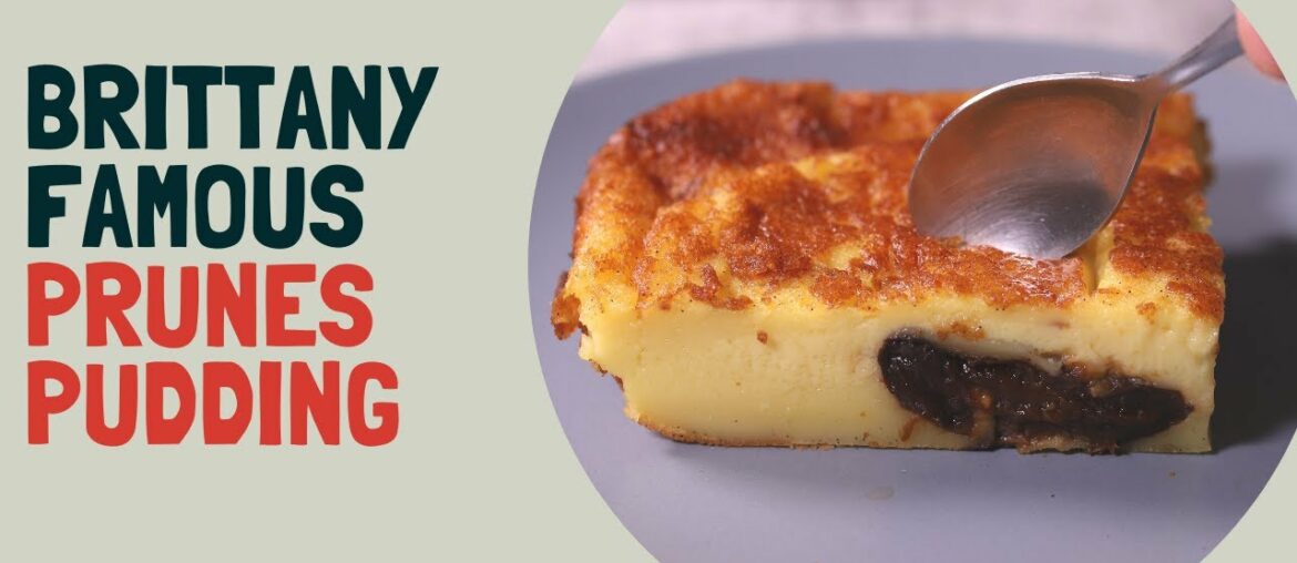 Brittany famous prunes pudding (a must try French dessert)