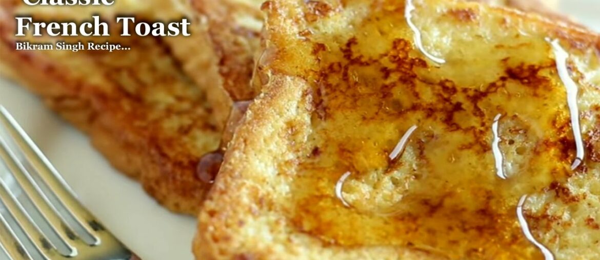 How To Make French Toast | Classic Quick and Easy Recipe | French Toast Indian Style How To Make French Toast | Classic Quick and Easy Recipe | French Toast Indian Style