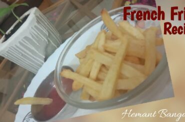 फ्रेंच फ्राइज | Crispy French Fries recipe | Hemant Bangwal