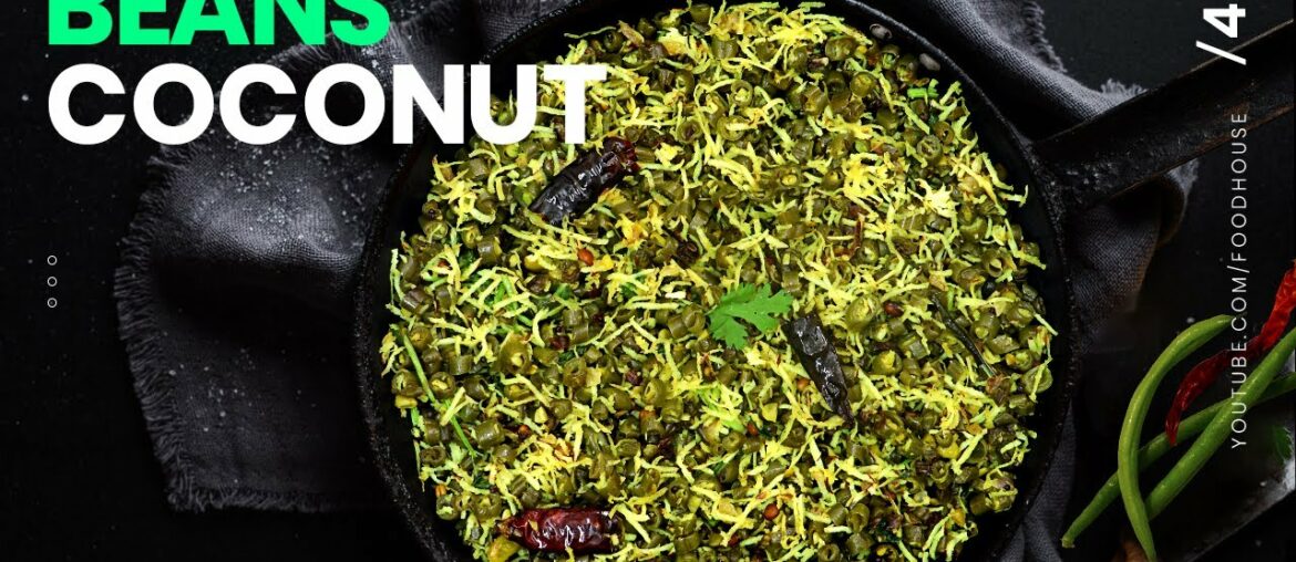 Beans Coconut Fry Recipe | French Beans with Coconut | Beans Stir Fry 2020 | Food House