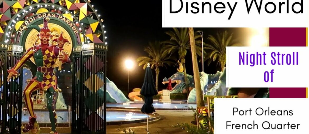 Night Stroll of Disney World's Port Orleans French Quarter & Riverside Resorts Night Stroll of Disney World's Port Orleans French Quarter & Riverside Resorts