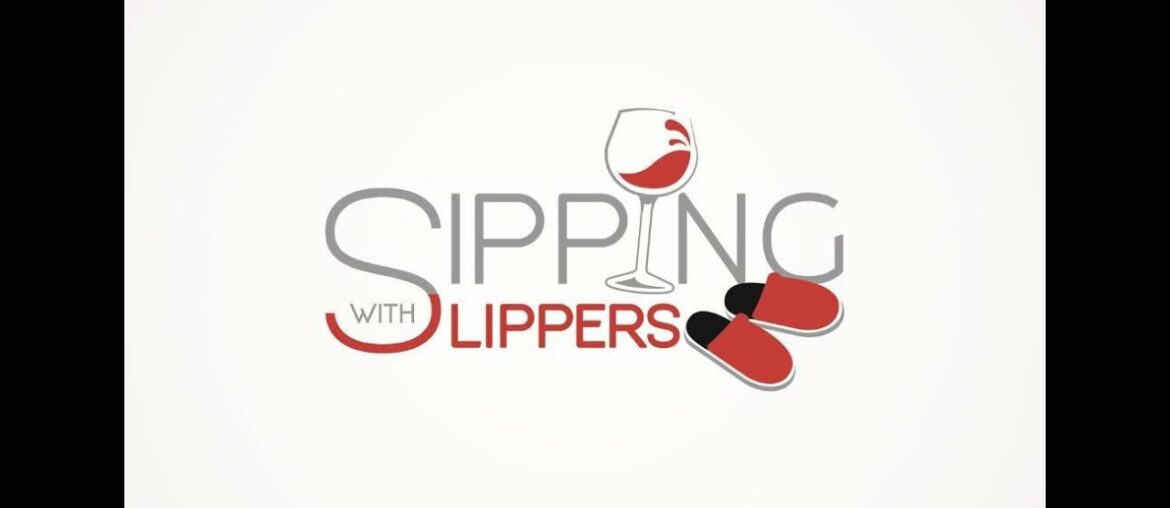 Sipping With Slippers Winos – #VirtualWineTasting French Wine Episode Sipping With Slippers Winos - #VirtualWineTasting French Wine Episode
