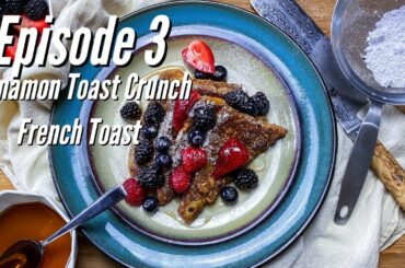 Cinnamon Toast Crunch French Toast Recipe| Episode 3 of the Quarantine Cookbook| Learn to Cook