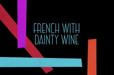 Learn French with Dainty Wine