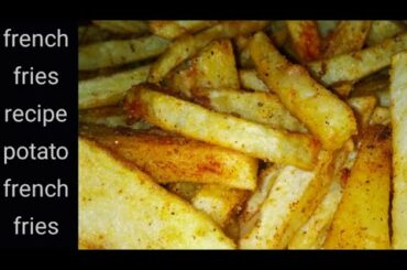 french fries recipe-फ्रेंच फ्राइज बनाने के  आसान तरीका #frenchfriesrecipe  #potatofrenchfriesrecipe
