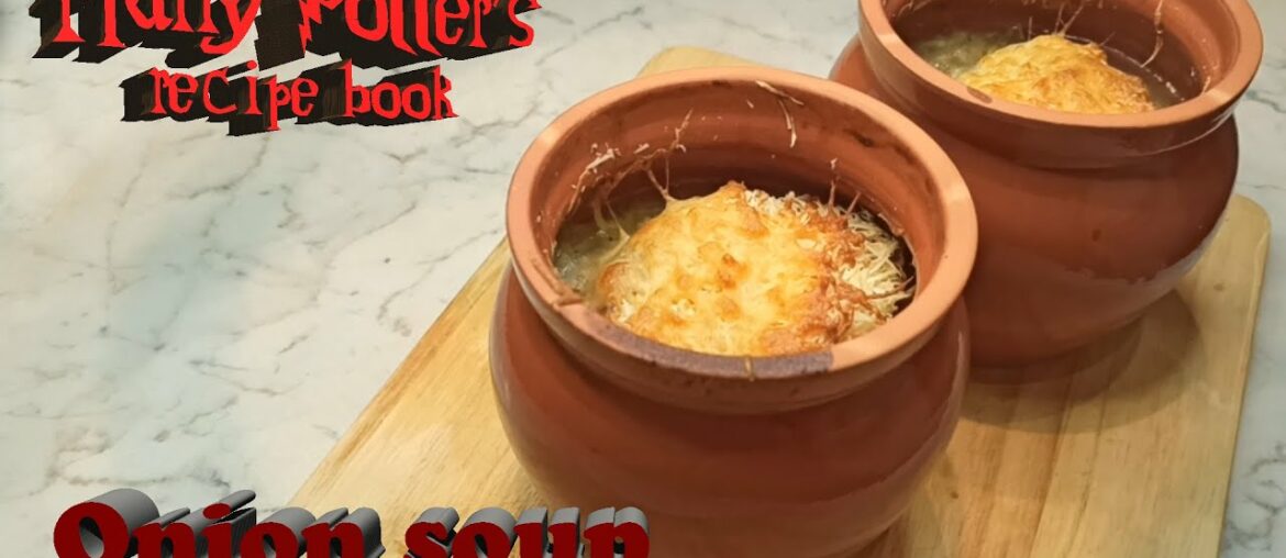 Kreacher’s French Onion Soup / Recipe from Harry Potter’s cookbook