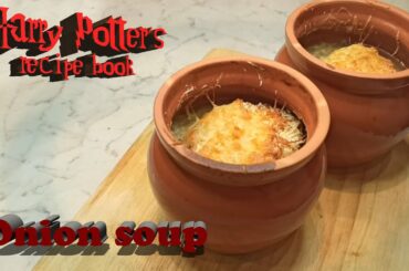 Kreacher’s French Onion Soup / Recipe from Harry Potter’s cookbook