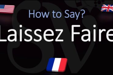 How to Pronounce Laissez Faire? (CORRECTLY) English, American, French Pronunciation