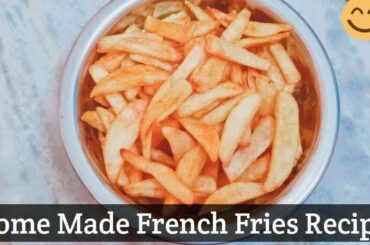Make French Fries Recipe At Home Easily,French Fries Recipe,Quick & Tasty Potato French Fries Recipe