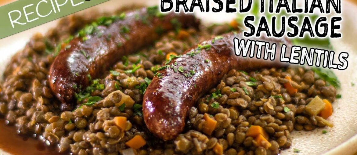Braised Italian Sausages with French Lentils Braised Italian Sausages with French Lentils