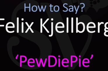 How to Pronounce PewDiePie's Last Name? | Felix Kjellberg Pronunciation