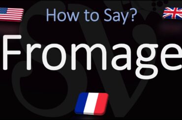 How to Pronounce Fromage? (CORRECTLY) French & English Pronunciation