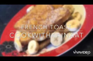 Cook with Kainaat! Super easy breakfast recipe! Let’s make french toast together!