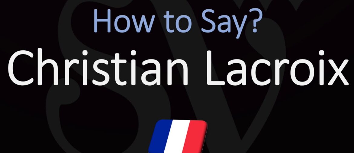 How to Pronounce Christian Lacroix? (CORRECTLY) How to Pronounce Christian Lacroix? (CORRECTLY)