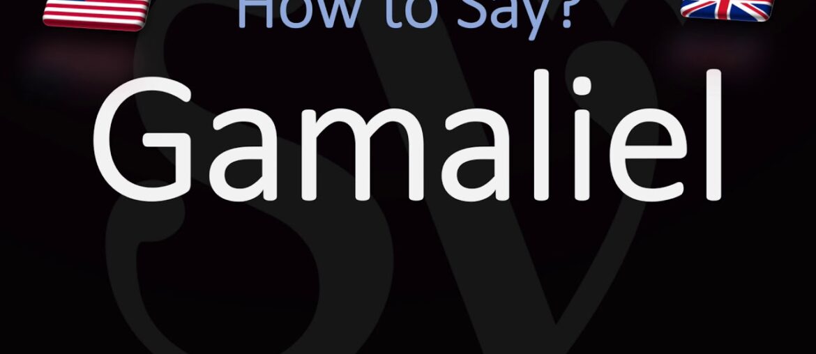 How to Pronounce Gamaliel? (CORRECTLY)