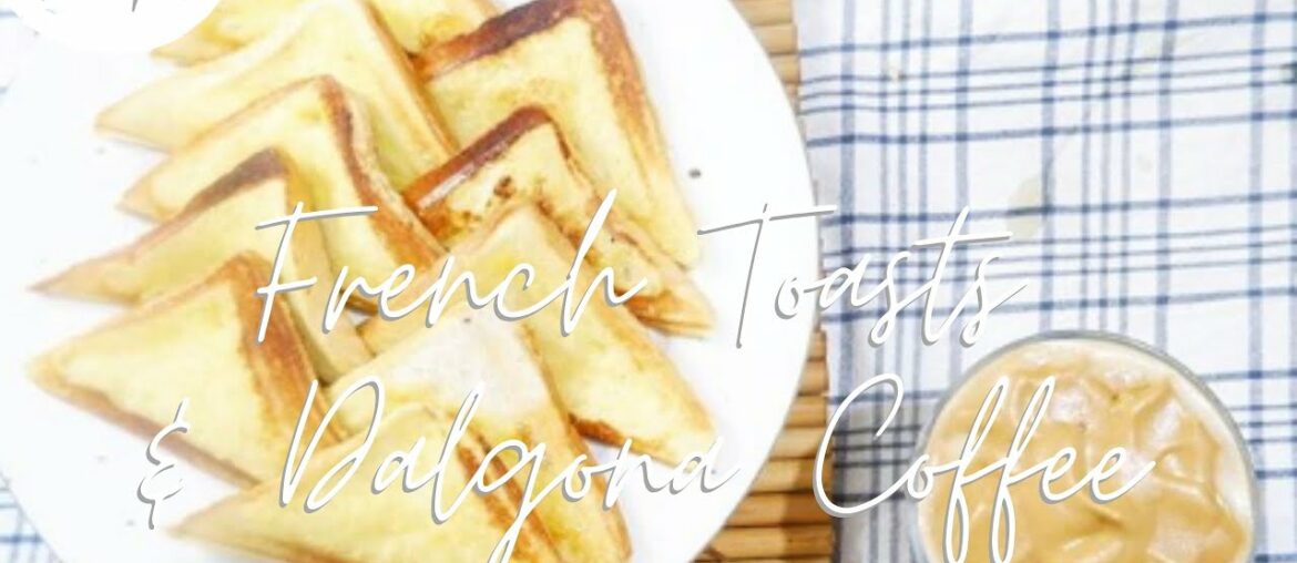 French Toast & Dalgona Coffee | Easy Recipes | Aesthetic | Philippines French Toast & Dalgona Coffee | Easy Recipes | Aesthetic | Philippines