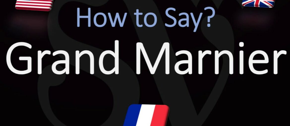 How to Pronounce Grand Marnier? (CORRECTLY) French & English Pronunciation How to Pronounce Grand Marnier? (CORRECTLY) French & English Pronunciation
