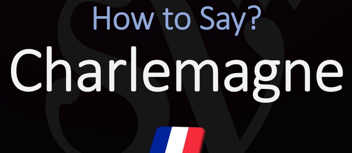 How to Pronounce Charlemagne? (CORRECTLY) English & French Pronunciation
