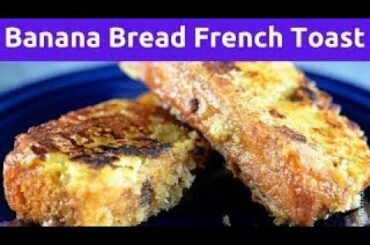 WW Banana Bread French Toast Recipe By Risa Weiner