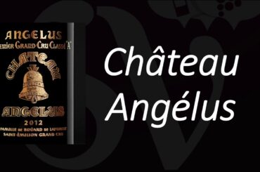 How to Pronounce Château Angélus? Saint-Émilion Grand Cru Wine