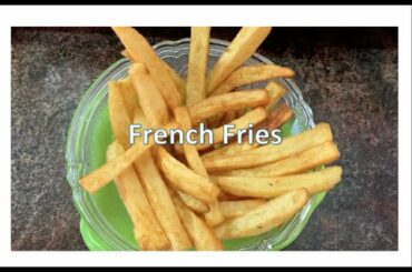 French Fries| How to make French fries| Crispy French Fries Recipe| Veg Snack Time & Starter Recipe|
