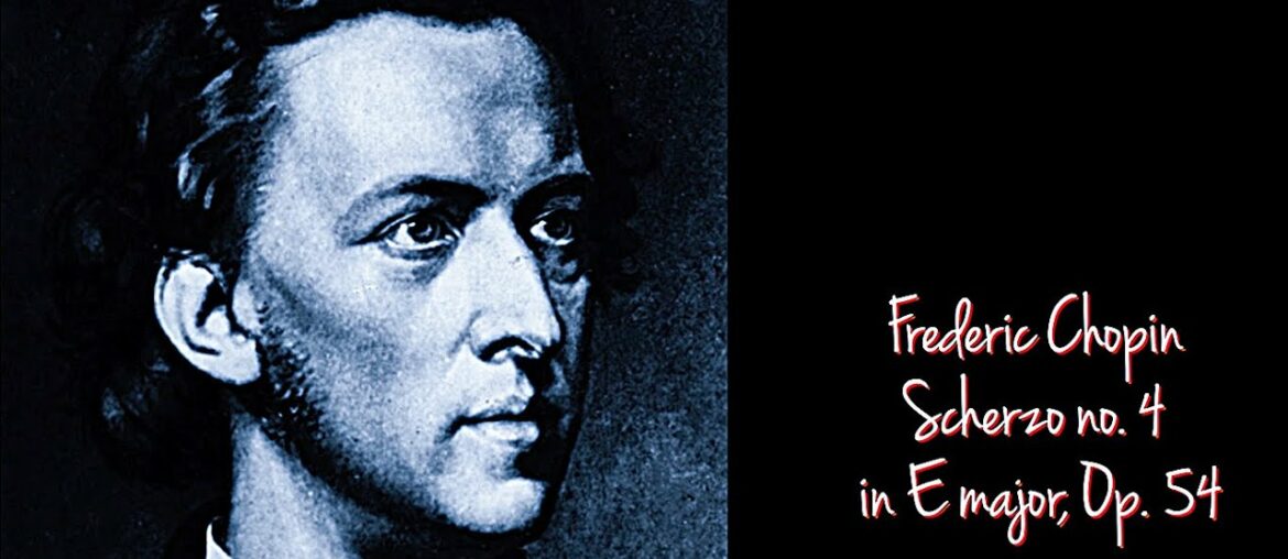 Composer Frederic Chopin - Scherzo No 4 E major Op 54 Classical Music