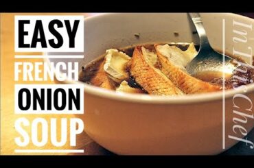 HOW TO MAKE FRENCH ONION SOUP - So Easy - Comfort Food - In This Chef