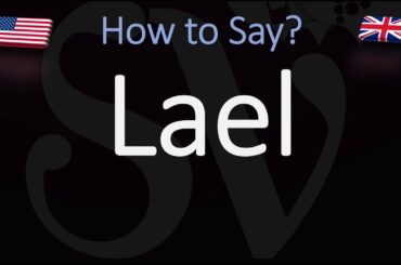 How to Pronounce Lael? (CORRECTLY)