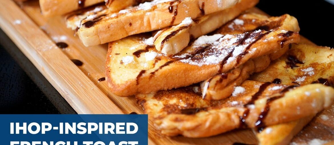 How to Cook IHOP-Inspired French Toast at Home | Recipes.net