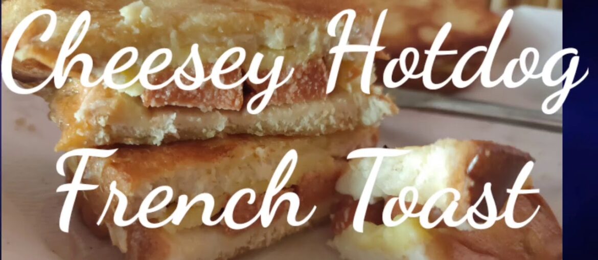 Cheesey Hotdog French Toast ❤️ | Lockdown Recipe