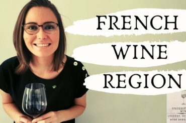LEARN ABOUT FRENCH REGIONS AND WINE: Introduction to French regions || Understanding Wines