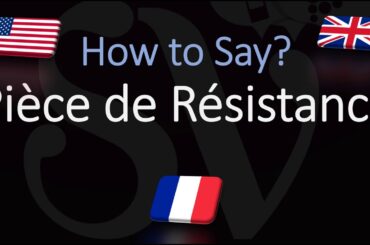 How to Pronounce Pièce de Résistance? (CORRECTLY) French & English Pronunciation