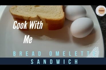 Cook With  Me | Egg Sandwich Recipe | French Toast Omelette Sandwich | Omelette Sandwich #cookwithme