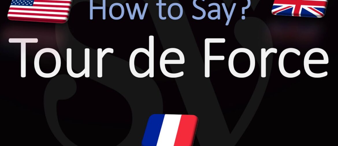 How to Pronounce Tour de Force? (CORRECTLY) French & English Pronunciation