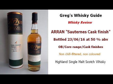 Whisky Review: ARRAN « Sauternes Cask finish », Highlands Scotch S.M., 2016, 50 % Whisky Review: ARRAN « Sauternes Cask finish », Highlands Scotch S.M., 2016, 50 %