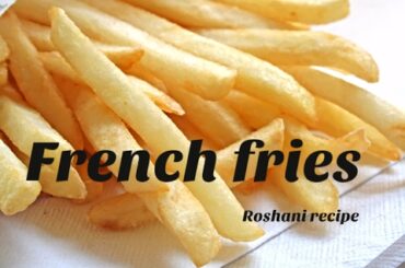 Easy french fries recipe- french fries recipe in marathi