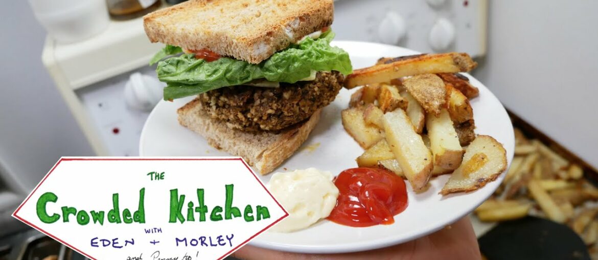 The WORLD'S BEST Veggie Burgers and Oven Roasted Fries | The Crowded Kitchen Ep. 1 The WORLD'S BEST Veggie Burgers and Oven Roasted Fries | The Crowded Kitchen Ep. 1