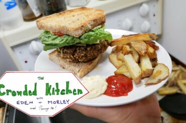 The WORLD'S BEST Veggie Burgers and Oven Roasted Fries | The Crowded Kitchen Ep. 1