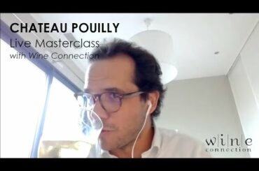 Chateau Pouilly Live Masterclass with Wine Connection 22.04.20