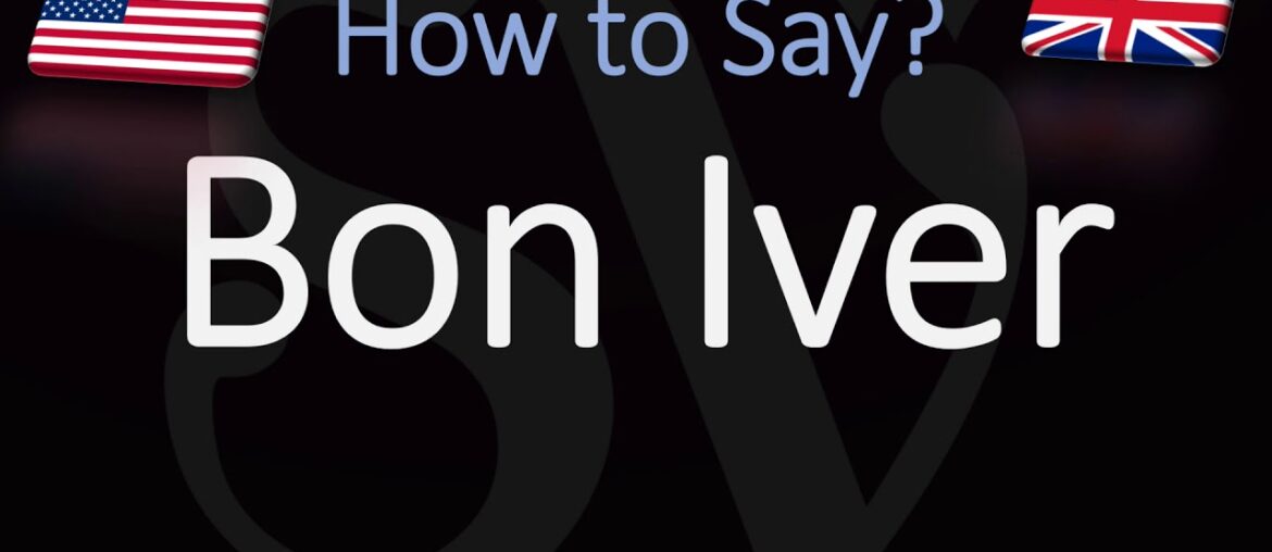 How to Pronounce Bon Iver? (CORRECTLY) How to Pronounce Bon Iver? (CORRECTLY)