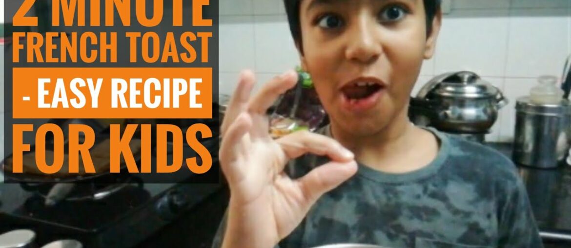 2 minute French toast - Easy Recipe that Kids can do!
