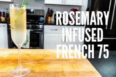 French 75 with Rosemary Infused Simple Syrup: a fancy cocktail recipe for a party!
