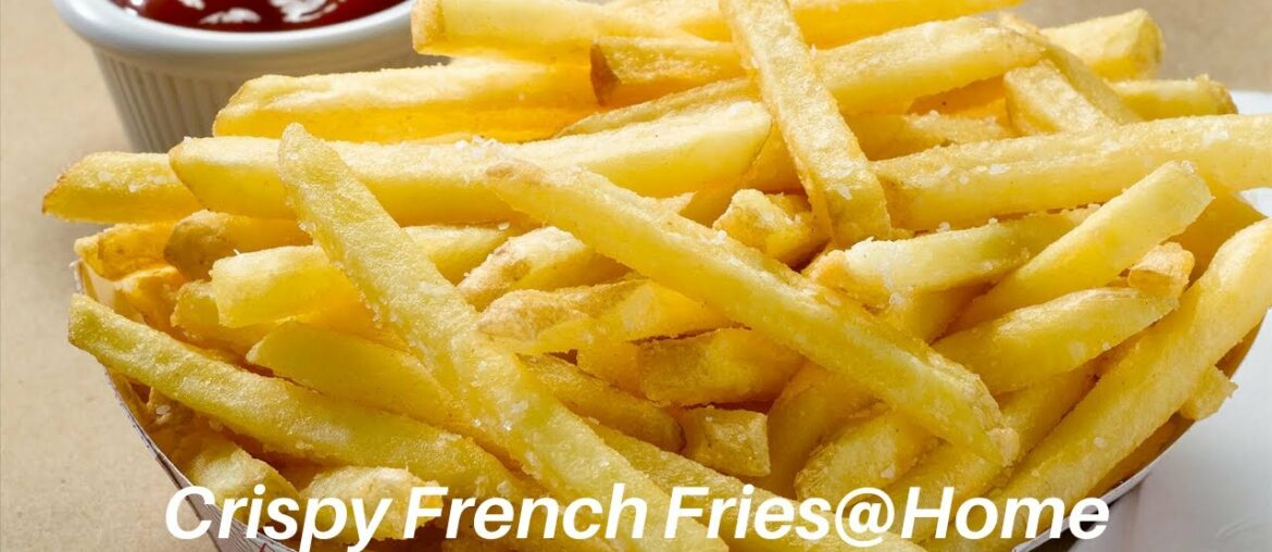 How to make Crispy French fries Recipe|Homemade Crispy French fries Recipe|French fries