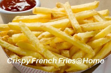 How to make Crispy French fries Recipe|Homemade Crispy French fries Recipe|French fries